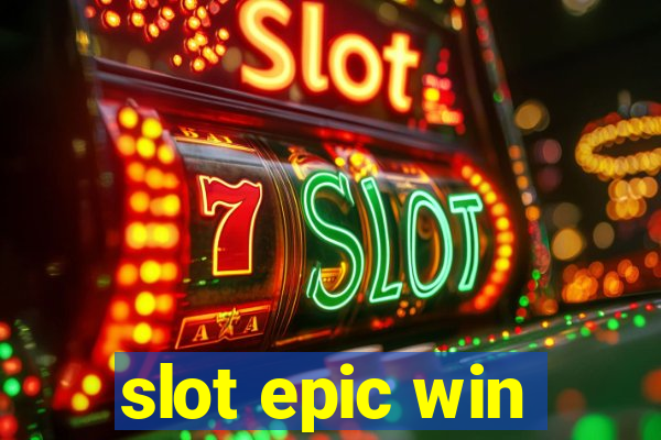 slot epic win