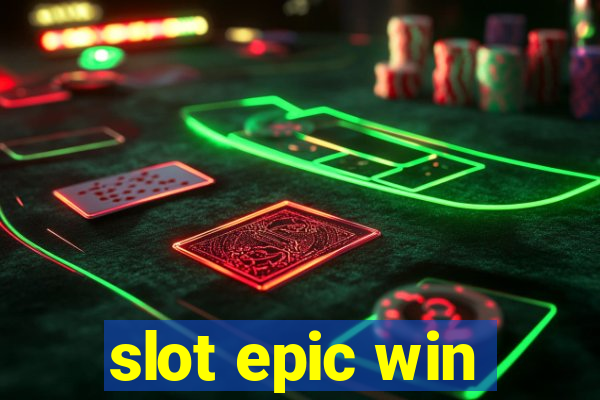 slot epic win