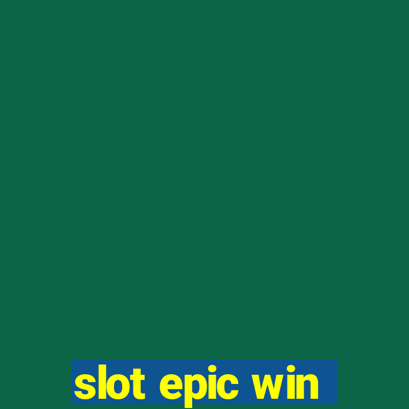 slot epic win