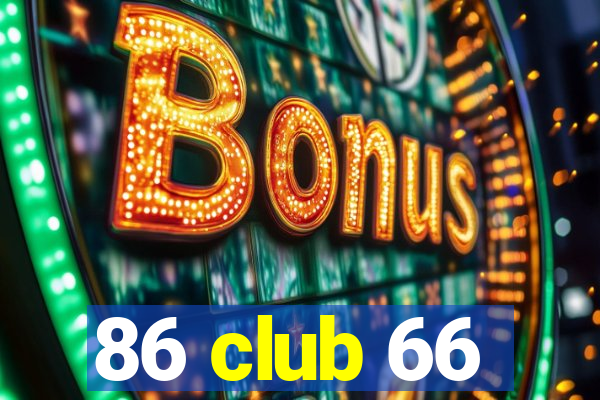 86 club 66