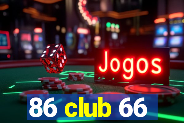 86 club 66