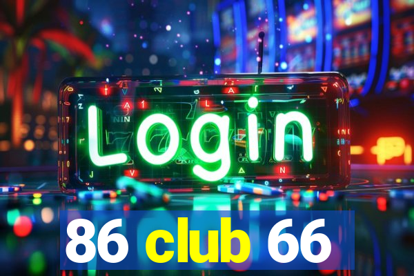 86 club 66