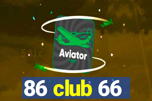 86 club 66