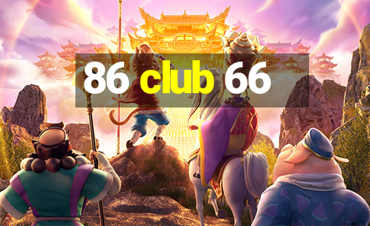 86 club 66