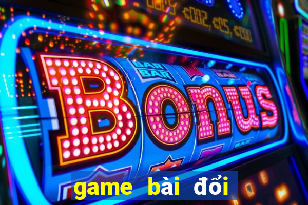 game bài đổi thưởng vtc