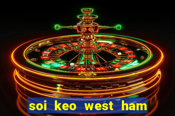 soi keo west ham vs everton