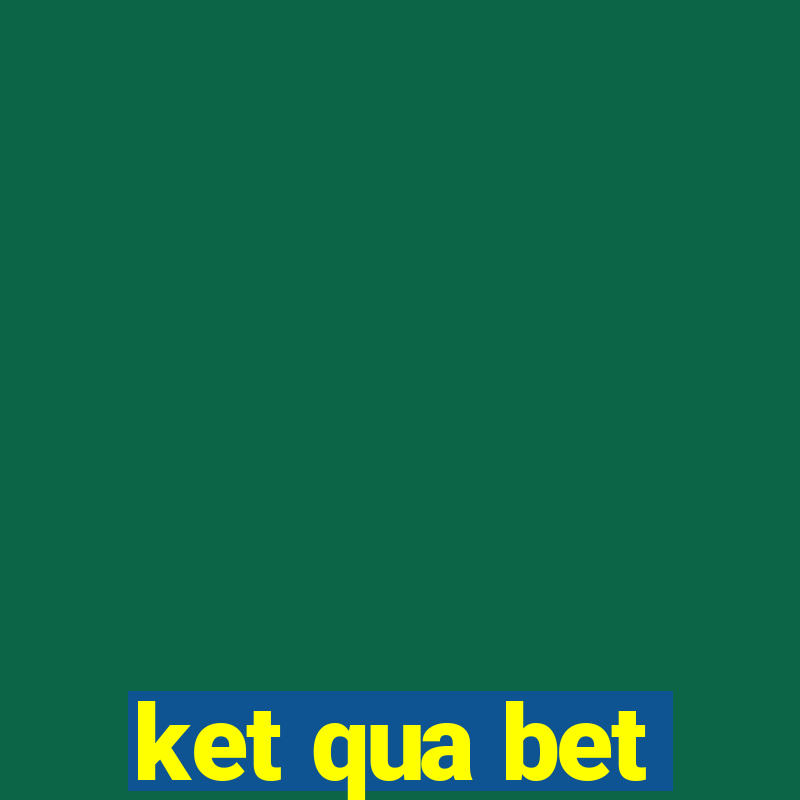 ket qua bet