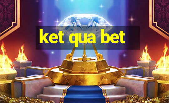 ket qua bet