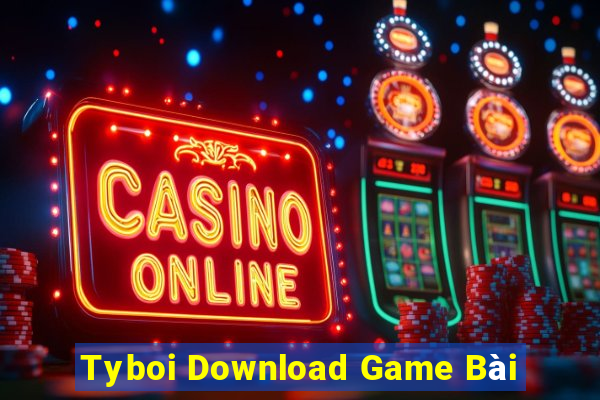 Tyboi Download Game Bài