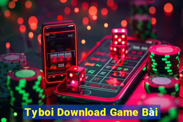 Tyboi Download Game Bài