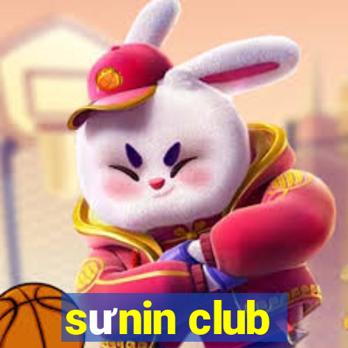 sưnin club