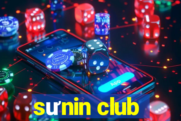 sưnin club