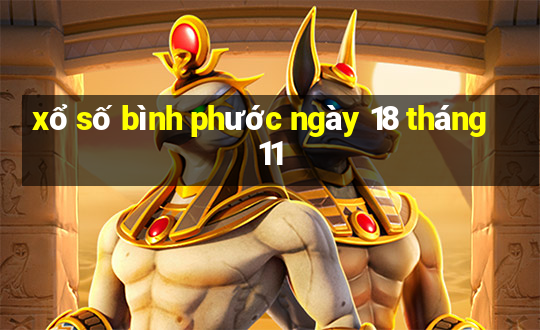 xổ số bình phước ngày 18 tháng 11