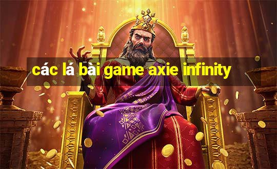 các lá bài game axie infinity