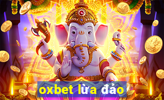 oxbet lừa đảo