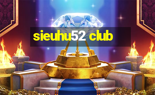 sieuhu52 club