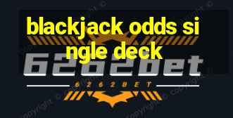 blackjack odds single deck