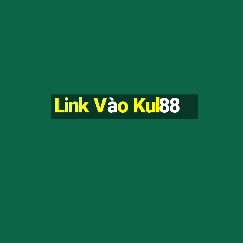 Link Vào Kul88