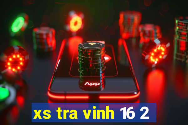 xs tra vinh 16 2