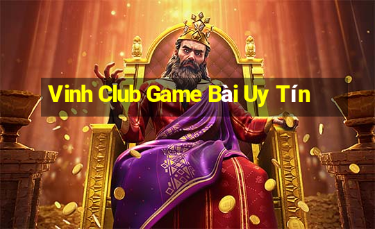 Vinh Club Game Bài Uy Tín