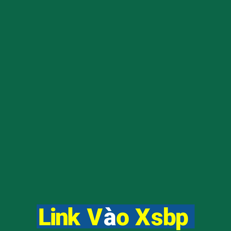 Link Vào Xsbp