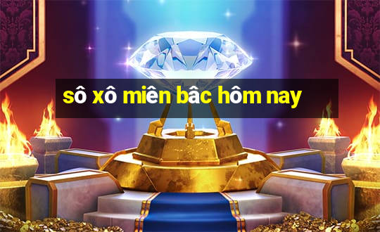 sô xô miên bâc hôm nay