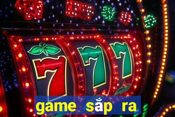 game sắp ra mắt 2021 mobile