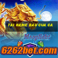 tai game bau cua ca