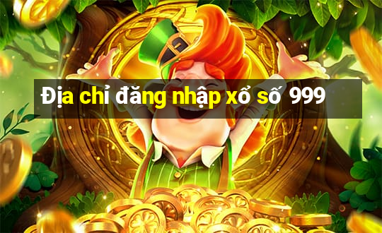 Địa chỉ đăng nhập xổ số 999