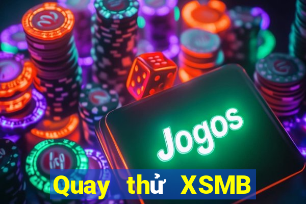 Quay thử XSMB ngày 10