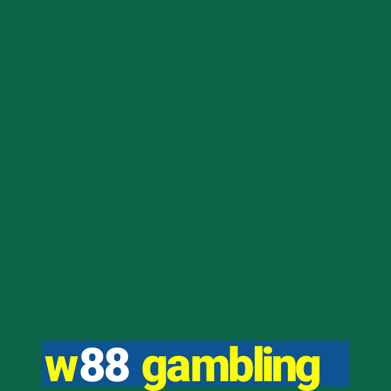 w88 gambling