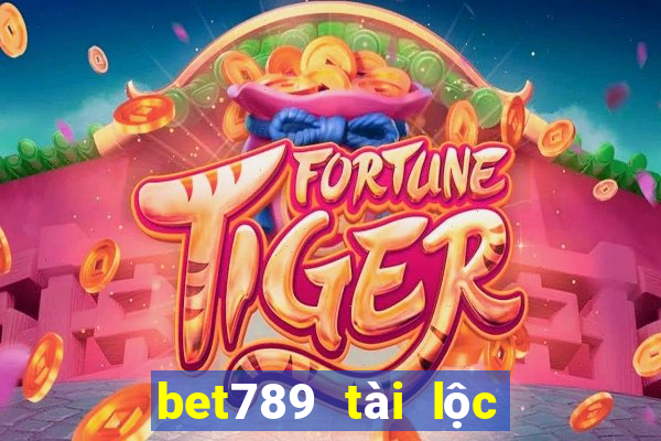 bet789 tài lộc vĩnh cửu