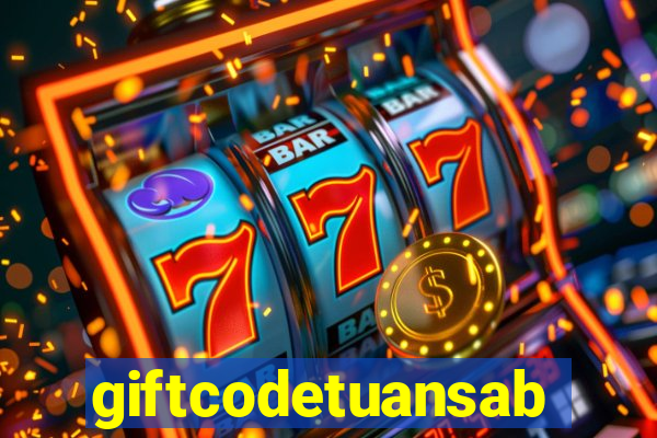 giftcodetuansabo