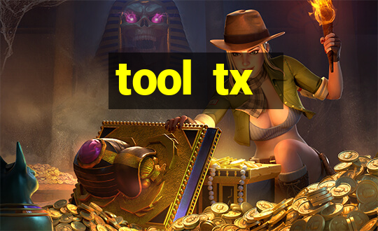 tool  tx