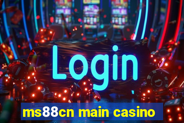 ms88cn main casino