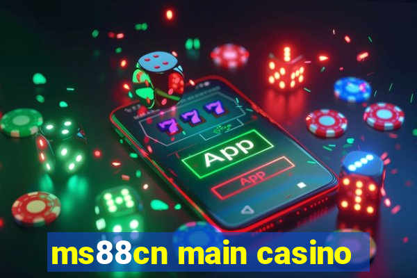 ms88cn main casino