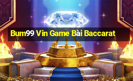 Bum99 Vin Game Bài Baccarat