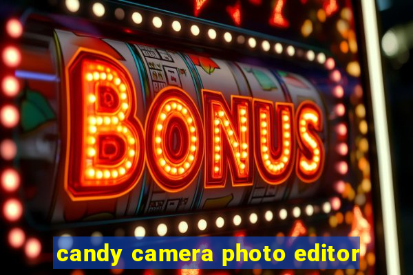 candy camera photo editor