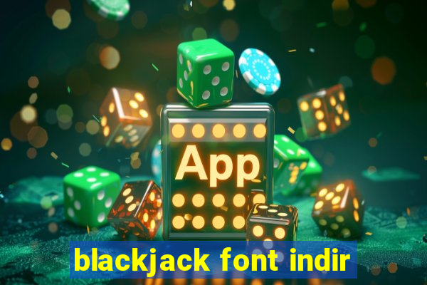 blackjack font indir