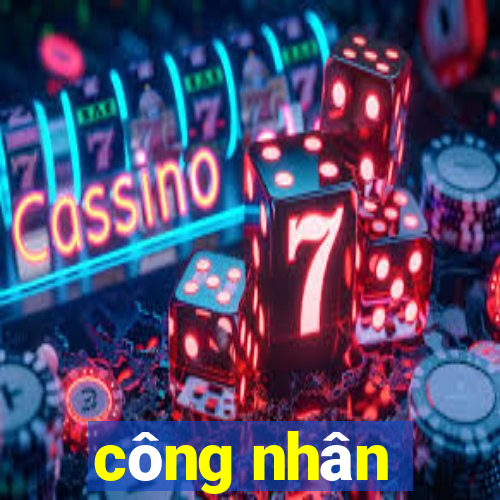 công nhân