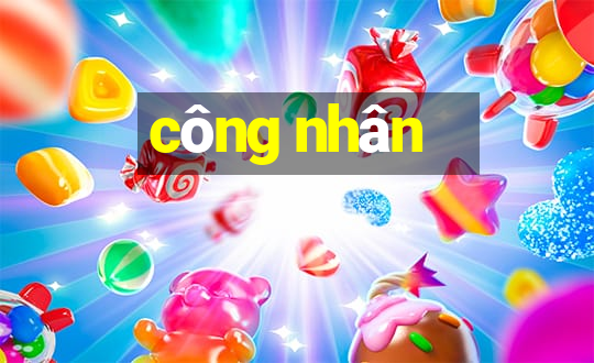 công nhân