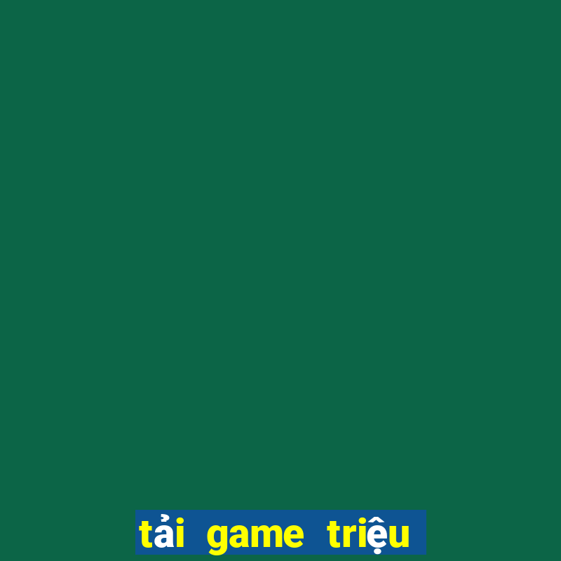 tải game triệu vân bắn cá