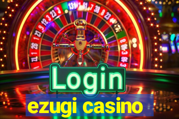 ezugi casino