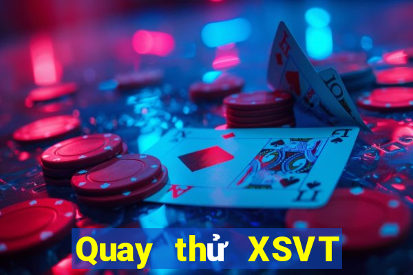 Quay thử XSVT ngày 7