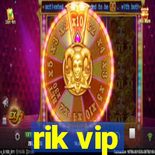 rik vip