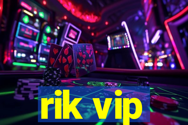 rik vip