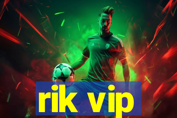 rik vip