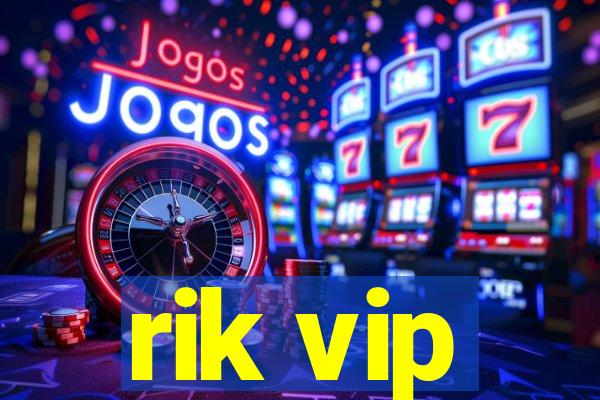 rik vip