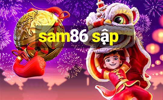 sam86 sập