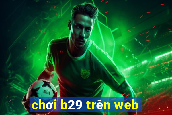 chơi b29 trên web